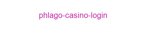 Phlago Casino Login